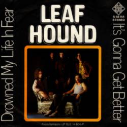 Leaf Hound : Drowned My Life in Fear - It's Gonna Get Better